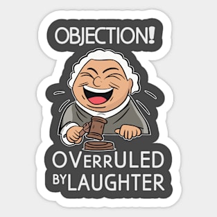 objection overruled by Laughter Sticker